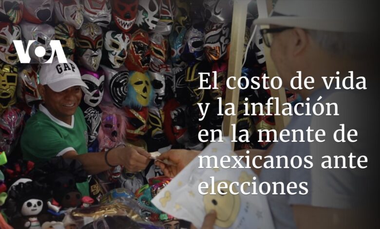 El costo de vida y la inflación en la mente de mexicanos ante elecciones